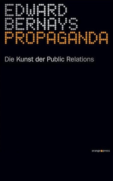 Buchcover: Edward Bernays – Propaganda. Die Kunst der Public Relations (orange press)