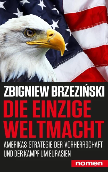 Buchcover: Zbigniew Brzeziński – Die einzige Weltmacht (nomen), Weißkopfseeadler vor US-Flagge
