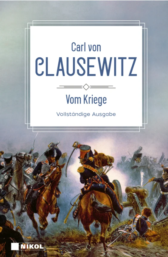 Buchcover: Carl von Clausewitz – Vom Kriege, vollständige Ausgabe (Nikol), mit Gemälde einer Kavallerieattacke