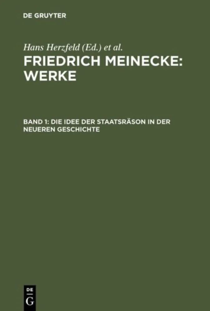 Buchcover: Friedrich Meinecke, Werke Band 1 – Die Idee der Staatsräson in der neueren Geschichte (De Gruyter)